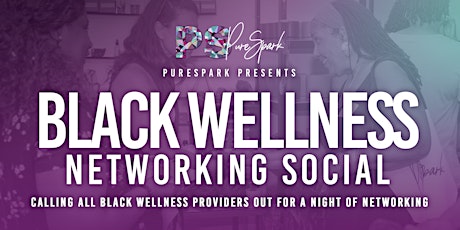 PureSpark's 2024 Black Wellness Networking Social