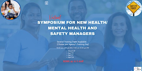 SYMPOSIUM FOR NEW HEALTH/ MENTAL HEALTH AND SAFETY MANAGERS