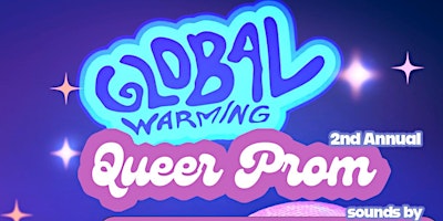 Primaire afbeelding van Global Warming's  2nd Annual Queer Prom!