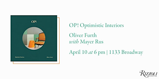 Imagem principal do evento OP! Optimistic Interiors by Oliver Furth with Mayer Rus