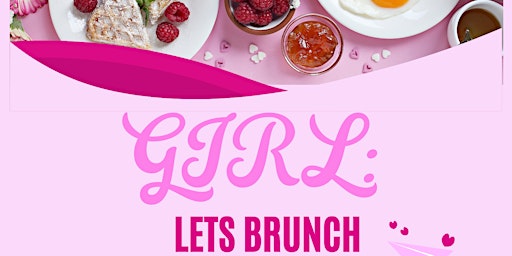 Imagem principal do evento GIRL: Let’s Brunch