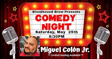 Hauptbild für BLOODHOUND BREW COMEDY NIGHT - Headliner: Miguel Colón Jr