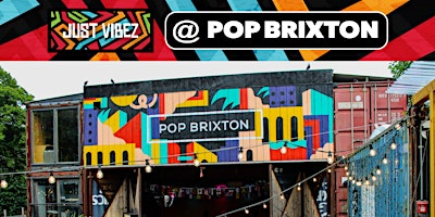 JUST VIBEZ FRIDAY @ popbrixton primary image