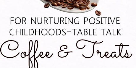 Nurturing Positive Childhoods with Coffee & Treats