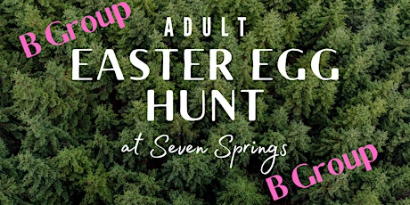 B Group Adult Easter Egg Hunt at Seven Springs