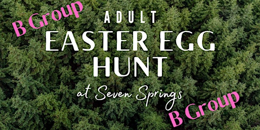 Immagine principale di B Group Adult Easter Egg Hunt at Seven Springs 