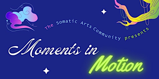 Primaire afbeelding van Moments in Motion: A Somatic Arts Community Concert