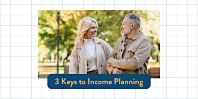 Imagem principal do evento 3 Keys to Retirement Income Planning