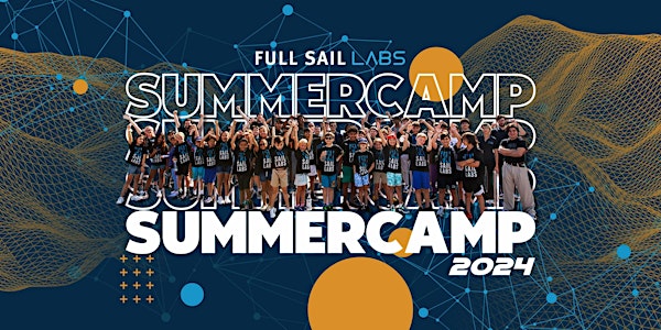 2024 April 13th and May 18th Full Sail Labs Summer Camp Open House