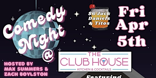 Image principale de Comedy Night at The Club House Kitchen & Cocktails- FREE!