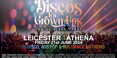 Primaire afbeelding van LEICESTER  - DISCOS for GROWN UPS  70s, 80s, 90s disco party at the Athena