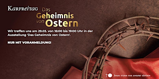 Imagem principal do evento Am Karfreitag - die Ausstellung 'Das Geheimnis von Ostern'