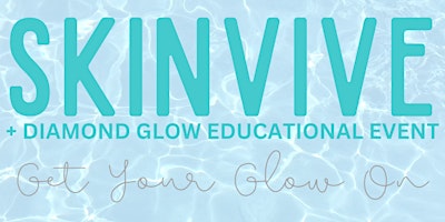 Primaire afbeelding van Skinvive + Diamond Glow Educational Event