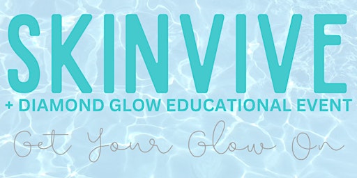 Imagem principal de Skinvive + Diamond Glow Educational Event