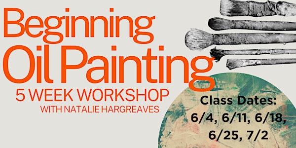 Oil Painting 5 Week Workshop