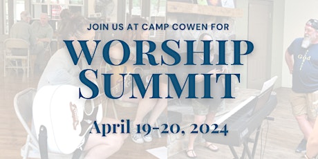 Worship Summit 2024 at Camp Cowen primary image