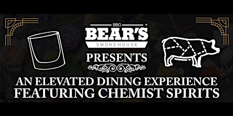 Bear's Presents: An elevated dining experience featuring Chemist Spirits