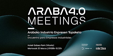 Araba 4.0 Meeting: Encuentro de Empresas industriales alavesas