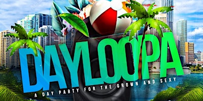 Hauptbild für DAYLOOPA DAY PARTY