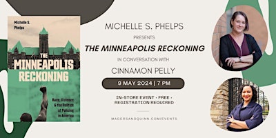 Michelle S. Phelps presents The Minneapolis Reckoning with Cinnamon Pelly primary image
