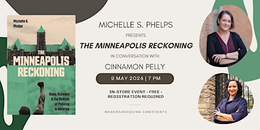 Imagem principal do evento Michelle S. Phelps presents The Minneapolis Reckoning with Cinnamon Pelly