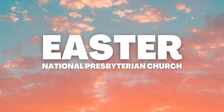 Easter at National Presbyterian Church