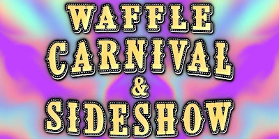 Waffle Carnival and Sideshow primary image