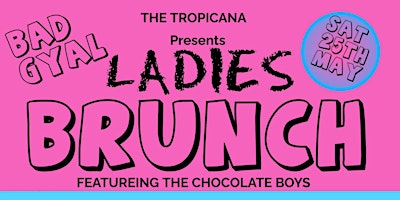 Imagen principal de BAD GIRL LADIES BRUNCH (CHOCOLATE BOYS)