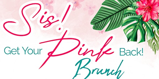 Imagem principal de Sis! Get Your Pink Back Brunch