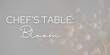 Chef's Table: Bloom