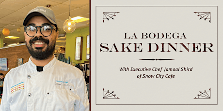 La Bodega Sake Dinner with Chef Jamaal Shird of Snow City Cafe