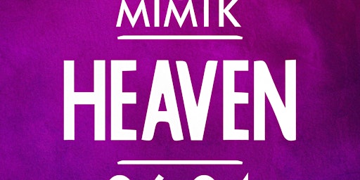 Primaire afbeelding van MIMIK X  HEAVEN (come to stay)