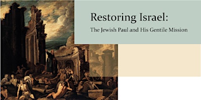 Imagem principal do evento Restoring Israel: The Jewish Paul and His Gentile Mission