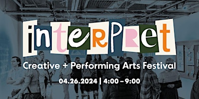 INTERPRET FESTIVAL: A Creative and Performing Arts Festival primary image