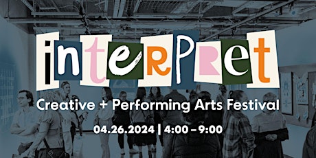 INTERPRET FESTIVAL: A Creative and Performing Arts Festival