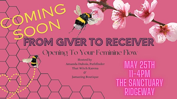 From Giver to Receiver: Opening to Your Feminine Flow