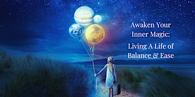 Imagem principal do evento Awaken Your Inner Magic: Living a Life of Balance & Ease - Utica