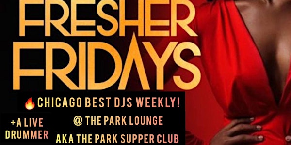Fresher Fridays @  The Park Lounge (aka The Park Supper Club)