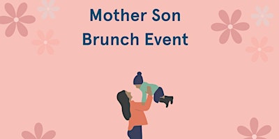 Mother Son Brunch Event primary image