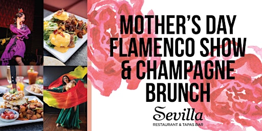 Primaire afbeelding van Mother's Day Flamenco Show & Champagne Brunch at Cafe Sevilla Costa Mesa