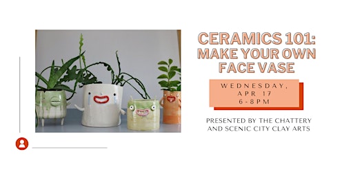 Imagem principal do evento Ceramics 101: Make Your Own Face Vase - IN-PERSON CLASS