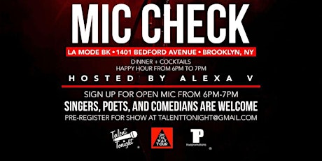 Talent Tonight "Mic Check" Open Mic showcase each and every THURSDAY!