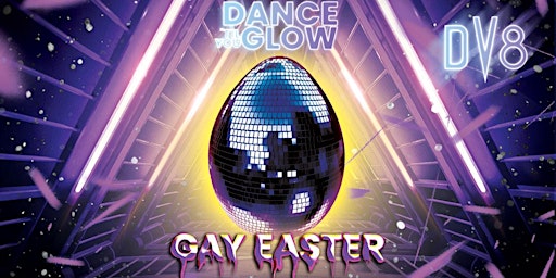 Imagem principal do evento Dance Til' You Glow - Gay Easter