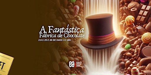 Imagem principal do evento A Fantástica Fábrica De Chocolate