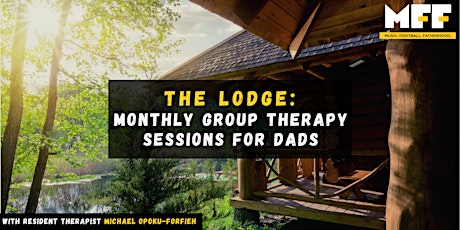 The Lodge: Monthly group therapy sessions for dads