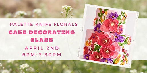 Palette Knife Florals Cake Decorating Class primary image