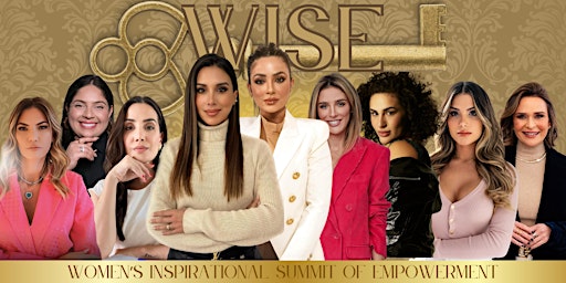 Hauptbild für WISE - Women's Inspirational Summit of Empowerment