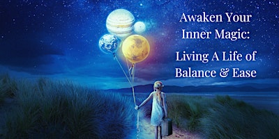 Imagem principal do evento Awaken Your Inner Magic: Living a Life of Balance and Ease - New Haven