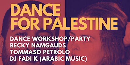 Immagine principale di Dance For Palestine - Contemporary Dance Workshops + Arabic Dj Set  Party 