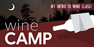 Image principale de Learnaboutwine Presents: Wine Camp  An Introduction to Wine ™ | Live Class!